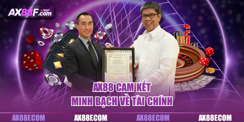 AX88 cam kết minh bạch về tài chính