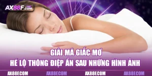 Giải mã giấc mơ ax88