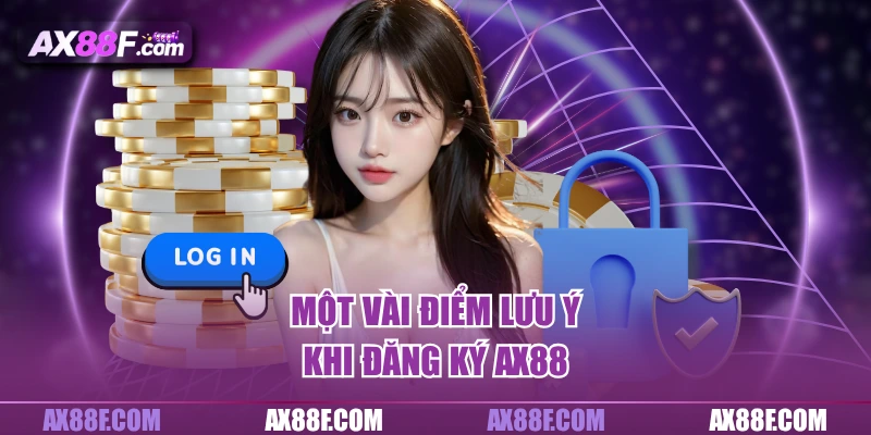 Một vài điểm lưu ý khi đăng ký AX88