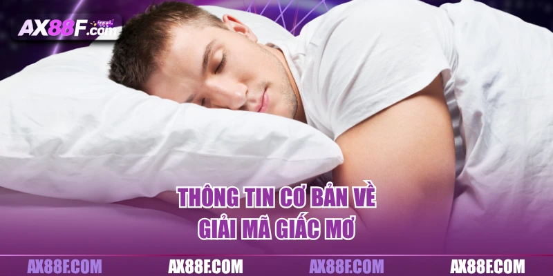 Thông tin cơ bản về giải mã giấc mơ Ax88