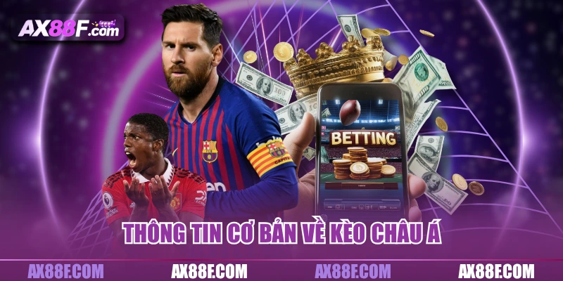 Thông tin cơ bản về kèo châu á ax88