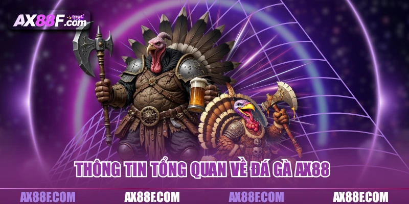 Thông tin tổng quan về đá gà AX88