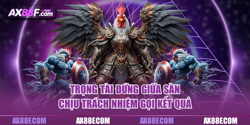 Trọng tài đứng giữa sàn, chịu trách nhiệm gọi kết quả